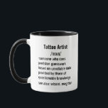 Funny Tattoo Artist Definition gifts for men women Mug<br><div class="desc">Unique Gift Ideas for Tattoo Artists: Explore a variety of thoughtful gifts for Tattoo Artists, suitable for both men and women. From funny and practical gift ideas to items that celebrate their passion for wildlife, these selections honour the dedication and expertise of those in Tattoo Artist roles. Perfect for holidays,...</div>