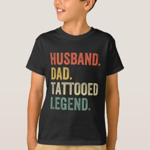 Funny Tattoo Husband Dad Tattooed Legend Vintage T-Shirt