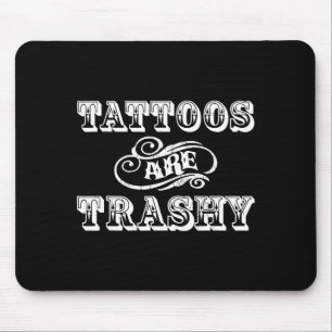 Funny Tattoo Quote Design For Gift Mouse Mat