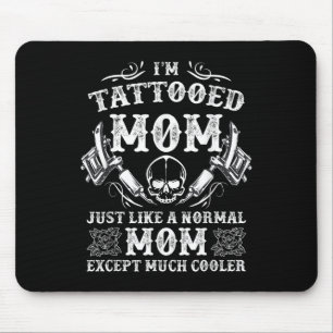 Funny Tattoo Shirt Tattooed Mum Tattoo Gift Mouse Mat