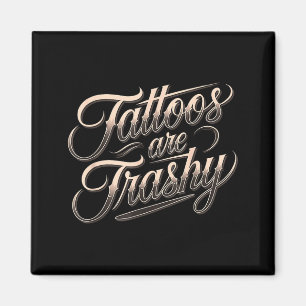 Funny Tattooed Mom Retro Tattoos Are Trashy So Is Magnet