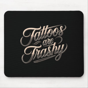 Funny Tattooed Mom Retro Tattoos Are Trashy So Is  Mouse Mat