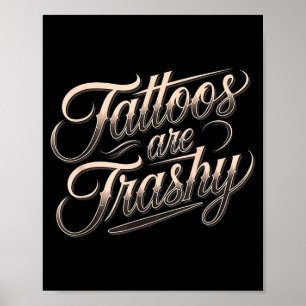 Funny Tattooed Mom Retro Tattoos Are Trashy So Is Poster