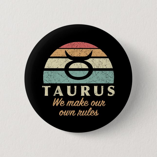 Funny Taurus Zodiac Rules 6 Cm Round Badge (Front)