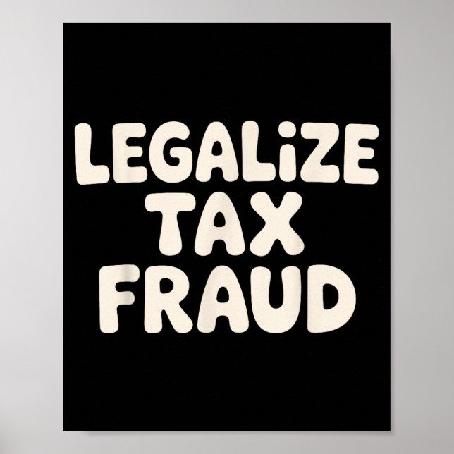 Funny Tax Evasion Art For Men Women Tax Fraud Tax  Poster (Front)