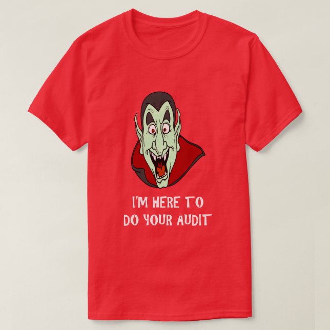 Funny Tax Theme Shirt Vampire Face IRS Audit Humou (Design Front)