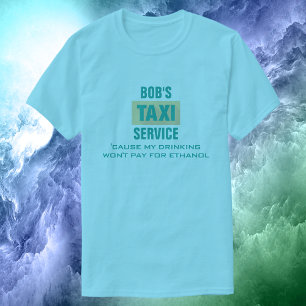 Funny Taxi Driver Drinking And Ethanol •Custom T-Shirt