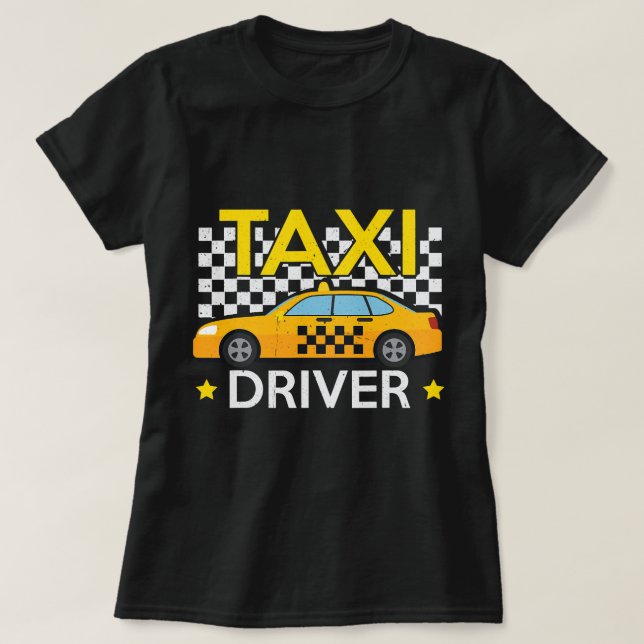 funny taxi driver taxi driving job funny taxi driv T-Shirt (Design Front)