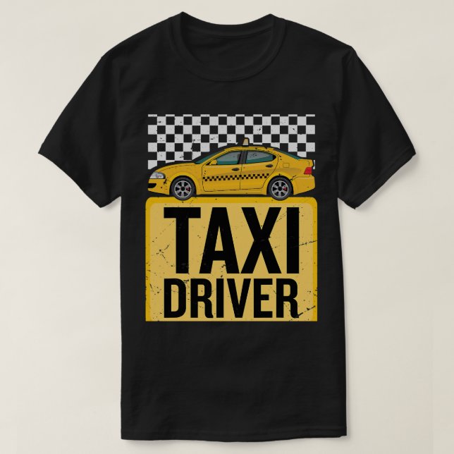 funny taxi driver taxi driving job funny taxi driv T-Shirt (Design Front)