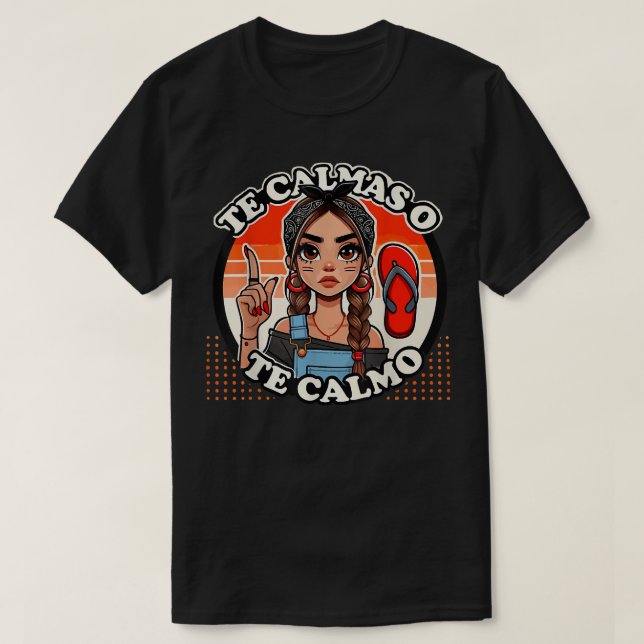 Funny Te Calmas O Te Calmo Spanish La Chancla Span T-Shirt (Design Front)