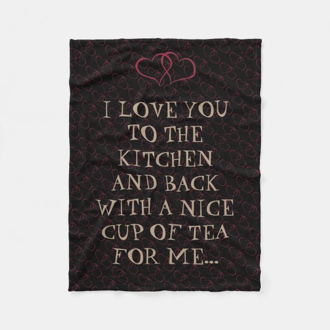 Funny Tea Love You To The Kitchen Woman Woman Fleece Blanket (Front)