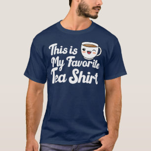 Funny Tea Lover Quote This is My Favourite Tea Shi T-Shirt