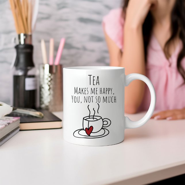 Funny Tea Makes Me Happy Coffee Mug (Creator Uploaded)
