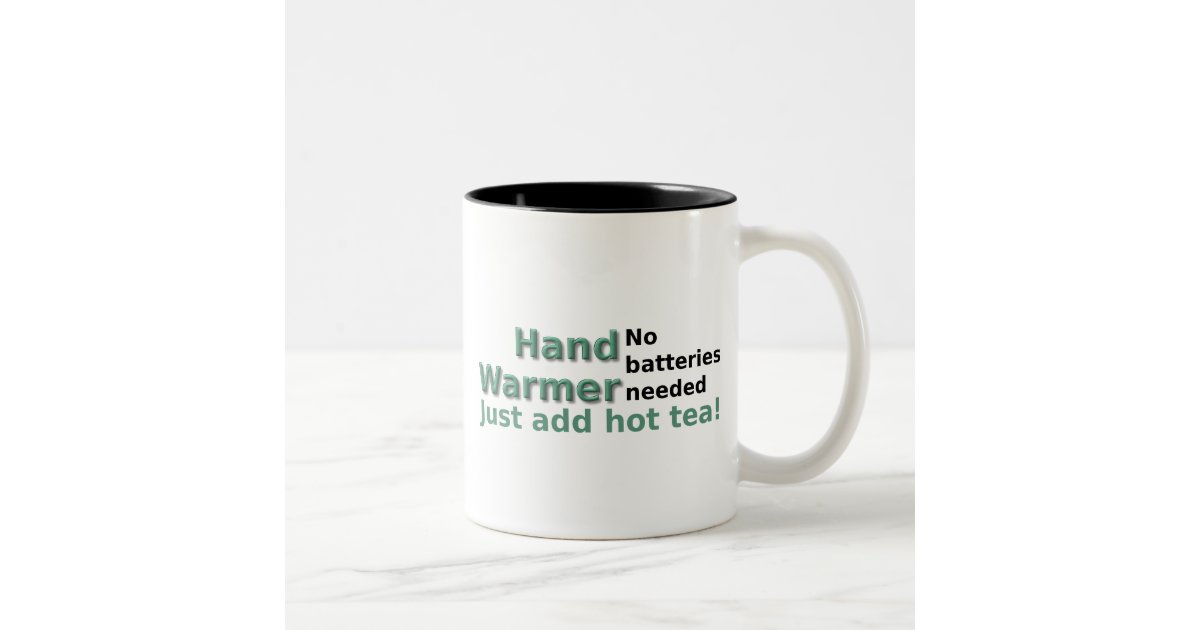 Funny Tea Mug Quote Hand Warmer Zazzle