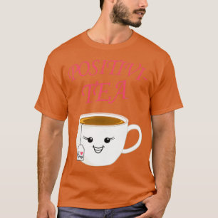 Funny tea tea cup positive gift drink 1 T-Shirt