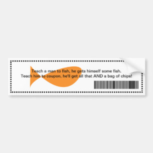 Funny Teach Man To Fish, Teach Him To Coupon Bumper Sticker