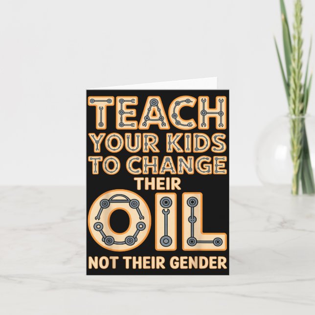 Funny Teach Your Kids To Change Their Oil Not Thei Card (Front)