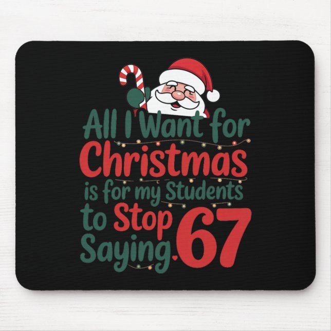 Funny Teacher 67 Meme Christmas Math Students Sant Mouse Mat (Front)