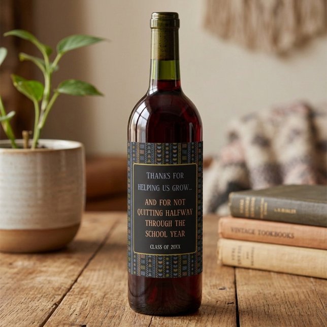 Funny Teacher Appreciation Week Wine Bottle Label (Creator Uploaded)
