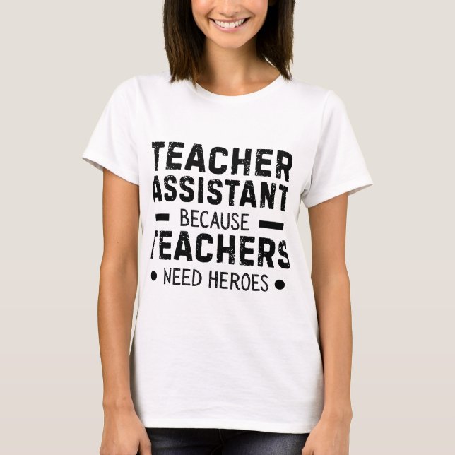 funny teacher assistant joke T-Shirt (Front)