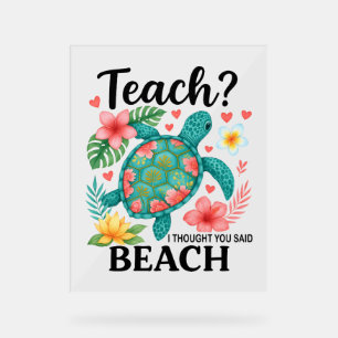 Funny Teacher Beach Summer Turtle Acrylic Sign