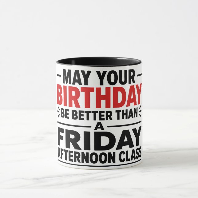 Funny Teacher Birthday Mug (Center)