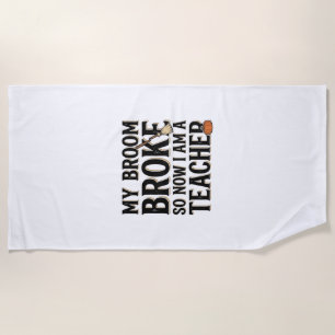 Funny Teacher Broom Broke Vintage Halloween Design Beach Towel