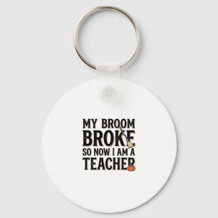Funny Teacher Broom Broke Vintage Halloween Design Key Ring