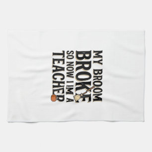 Funny Teacher Broom Broke Vintage Halloween Design Tea Towel