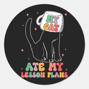 Funny Teacher Cat Ate Lesson Plans Humour Women Classic Round Sticker