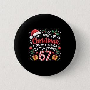 Funny Teacher Christmas Saying 67 Holiday Festive  6 Cm Round Badge