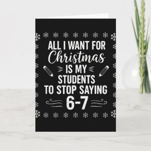 Funny Teacher Christmas Students Saying 6-7 67 Six Card