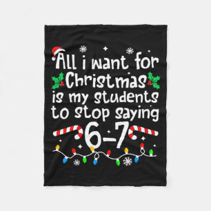 Funny Teacher Christmas Students Saying 6-7 67 Six Fleece Blanket