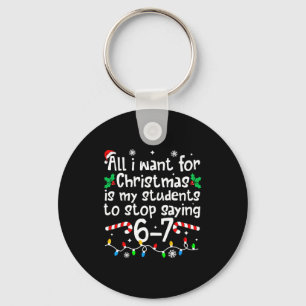 Funny Teacher Christmas Students Saying 6-7 67 Six Key Ring