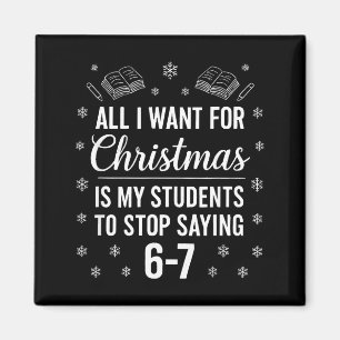 Funny Teacher Christmas Students Saying 6-7 67 Six Magnet