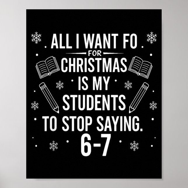 Funny Teacher Christmas Students Saying 6-7 67 Six Poster (Front)