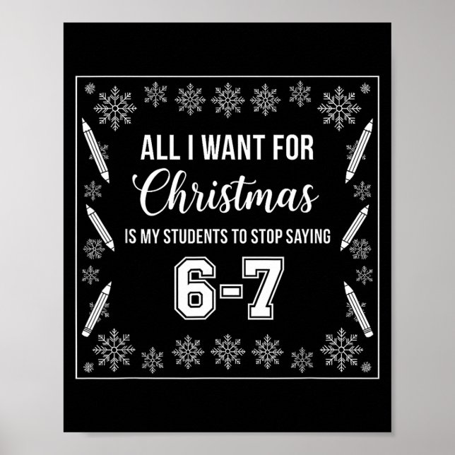 Funny Teacher Christmas Students Saying 6-7 67 Six Poster (Front)