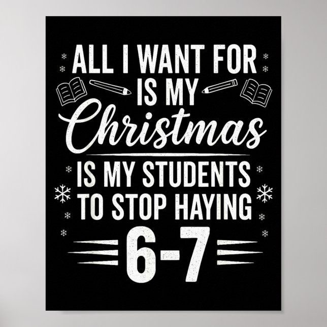 Funny Teacher Christmas Students Saying 6-7 67 Six Poster (Front)