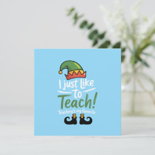 Funny Teacher Christmas Teaching is My Favorite Invitation