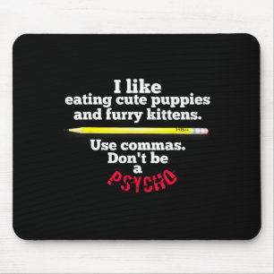 Funny Teacher English Use Commas Dont Be A Psycho  Mouse Mat
