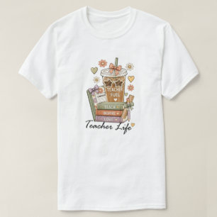 Funny Teacher Fuel Coffee Teacher Life T-Shirt