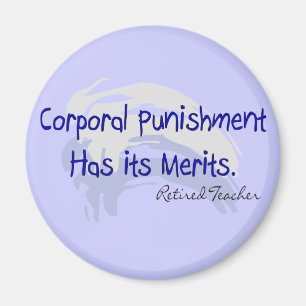 Funny Teacher Gifts "Corporal Punishment..." Magnet
