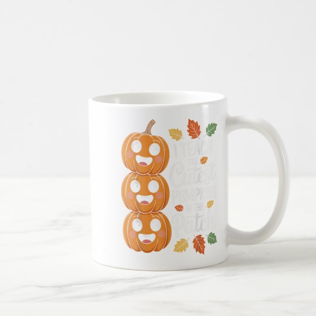 Funny Teacher Halloween S I Teach The Cutest Pumpk Coffee Mug (Right)
