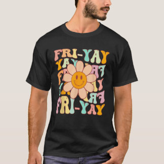 Funny Teacher Happy Friyay TGIF Friday Flower Back T-Shirt
