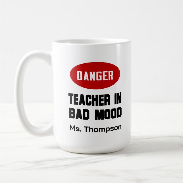 Funny Teacher in Bad Mood Coffee Mug (Left)