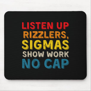 Funny Teacher Math Show Work - Listen Up Rizzlers Mouse Mat