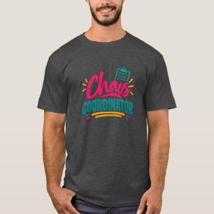 Funny Teacher Mum Humour Chaos Coordinator Event T-Shirt