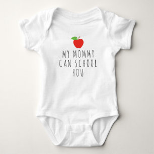 Funny   Teacher My Mummy Can School You Baby Bodysuit