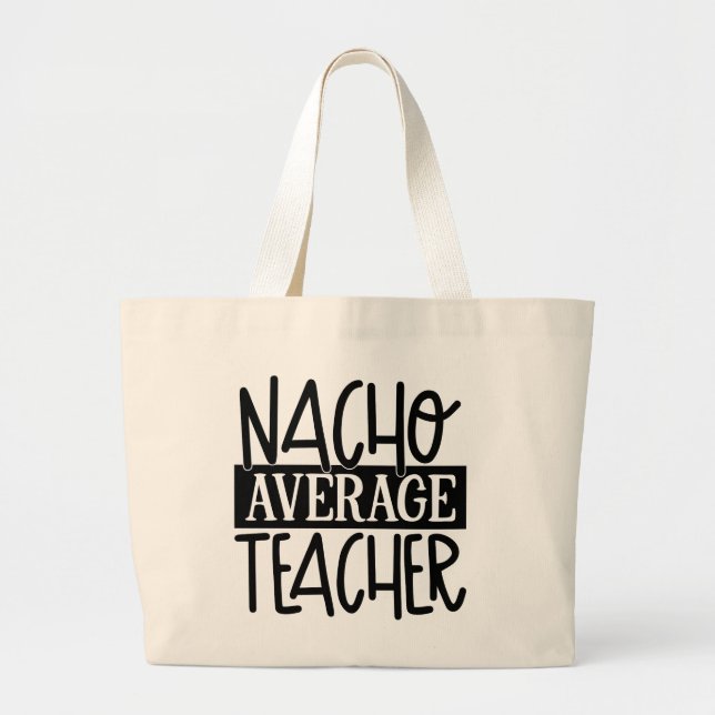 Funny Teacher Nacho word art Large Tote Bag (Front)
