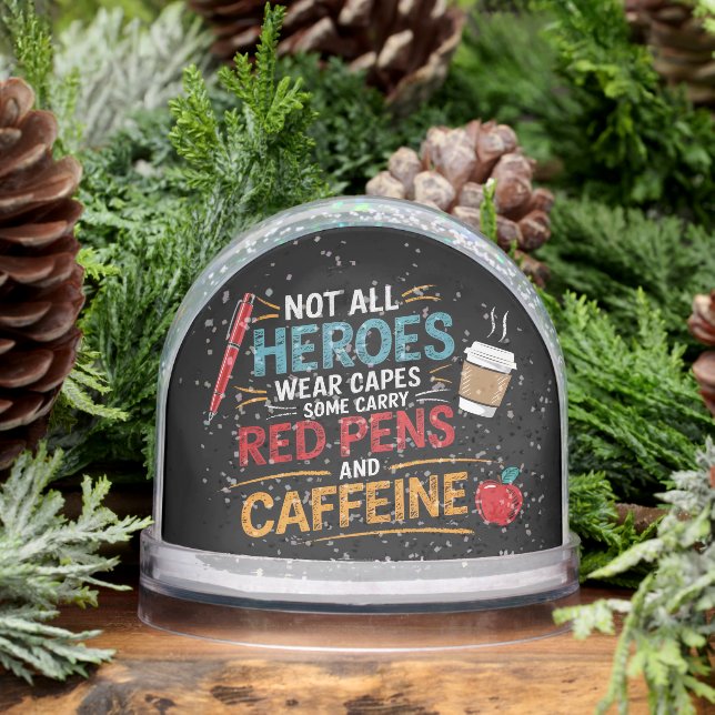 Funny Teacher Not All Heroes Wear Capes Coffee Snowglobe (Winter)